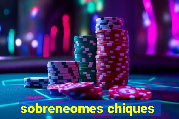 sobreneomes chiques